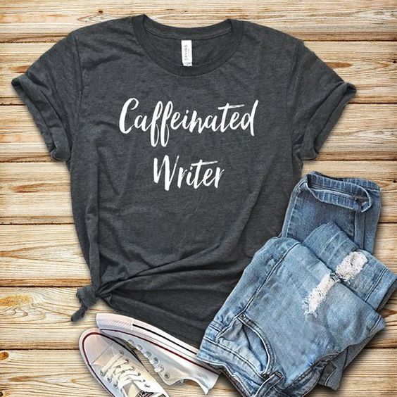 Caffeinated Writer T-Shirt VL01