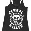 Cereal Killer Tank Top VL01