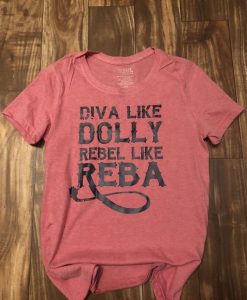 Diva Like Dolly Rebel Like Reba T-Shirt VL01