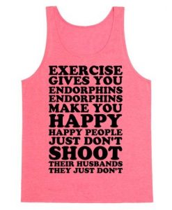 Exercise Gives You Endorphins Tank Top VL01