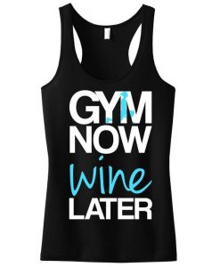 GYM Now WINE Later Tank Top VL01