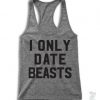 I Only Date Beasts Tanktop VL01