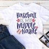 Baseball Is My Middle Name T-Shirt VL01