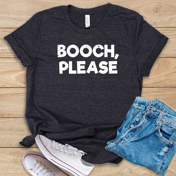 Booch Please T-Shirt VL01