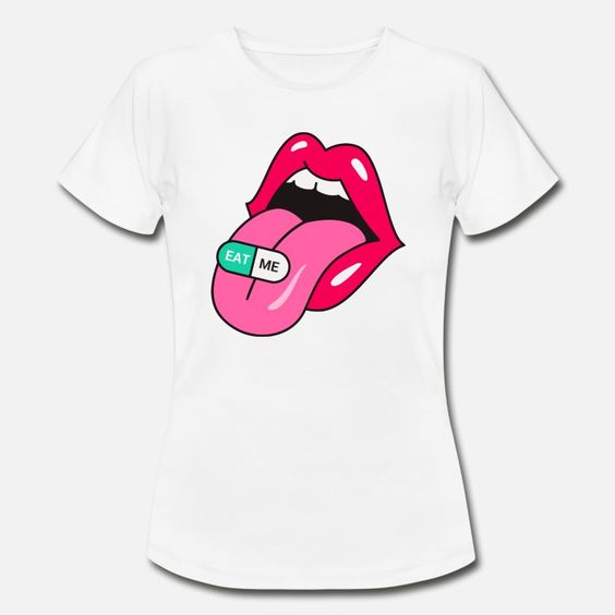 Eat Me Lips Drugs Graphic Women's T-Shirt ER01