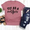 Fly as Mother T-Shirt VL01