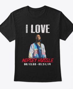 I Love Nipsey Hussle T-Shirt SR01