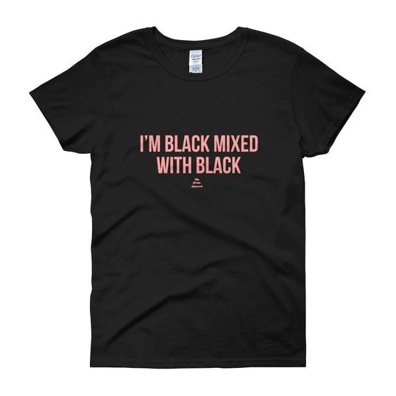 I'm Black Mixed With Black T-shirt AI01