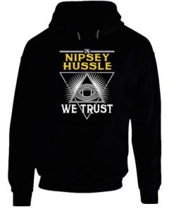 In Nipsey Hussle We Trust Hoodie EL01