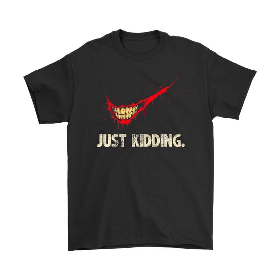 Just Kidding Joker Batman T-Shirt FD01