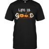 Life Is Good Halloween T Shirt SR01