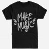 Make Music T-Shirt EM01