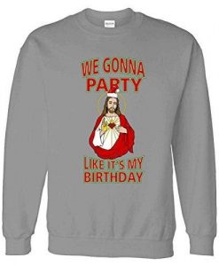 My Birthday Jesus Sweatshirt SR