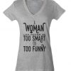 Smart or Too Funny Vneck T-Shirt DV01