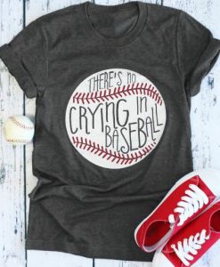 There's No Crying In Baseball T-Shirt VL01