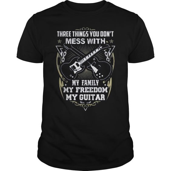 Three Things You Don't Mess With T-Shirt EM01