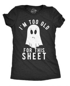 To Old for Halloween T-Shirt SR01