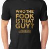 Who the Fook T-Shirt VL01
