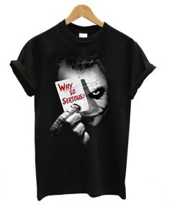 Why So Serious Joker T shirt FD01