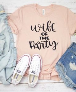 Wife of the party T-Shirt VL01