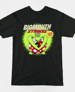 BIGMOUTH STRIKES AGAIN T-Shirt FD26N