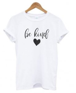 Be Kind Kindness T-Shirt N15AZ