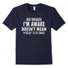 Because Awake Tshirt N20DN