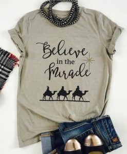 Believe In The Miracle T-shirt FD22N