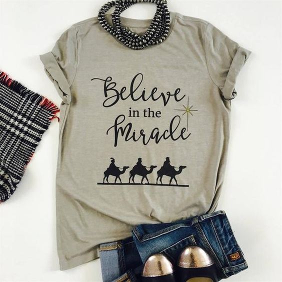 Believe In The Miracle T-shirt FD22N