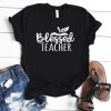 Blessed Teacher T Shirt EL6N