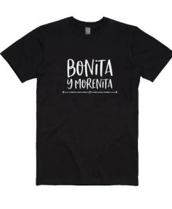 Bonita Morenita T Shirt N26DN