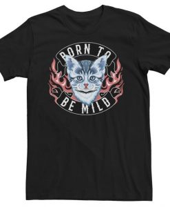 Born To Be Mild T-Shirt EM29N