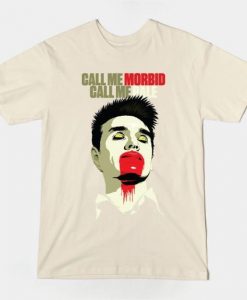 CALL ME MORBID T-Shirt FD26N