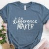 Difference Maker T-Shirt N7AZ