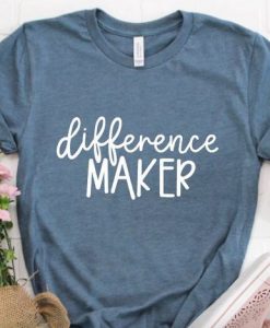 Difference Maker T-Shirt N7AZ