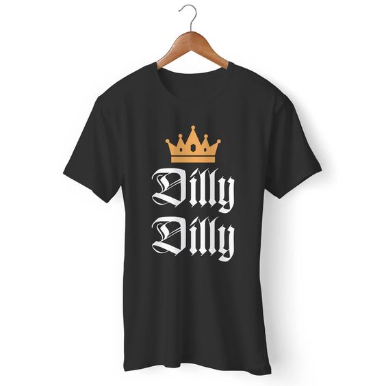 Dilly Dilly T-Shirt AZ12N