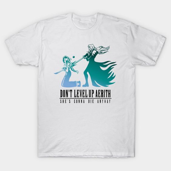 Don't Level Up Aerith T-Shirt N27HN