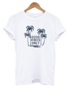 Good Vibes Only Beach T- shirt ER29N