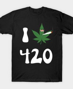 I Love 420 Shirt FD4N