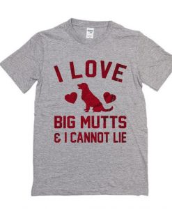 I Love Big Mutts T-Shirt AZ19N