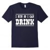I can drink t-shirt DN22N