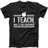 I teach Women Tshirt EL6N