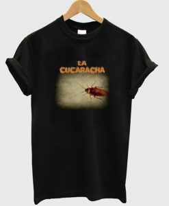 La cucaracha Tshirt EL12N