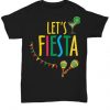 Let’s Fiesta T Shirt N11ER