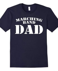 Marching Band Dad Tshirt DN22N