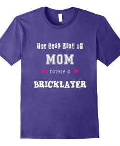 Mom Raises Bricklayer Tshirt N20DN
