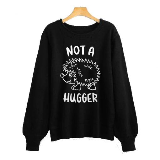 Not A Hugger T-shirt FD22N