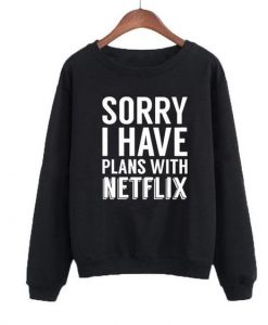 Plans With Netflix Sweatshirt VL30N