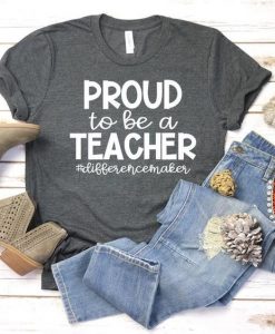 Proud To Be A Teacher Tshirt EL6N