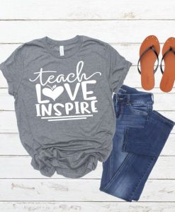 Teach Love Inspire Women Tshirt EL6N
